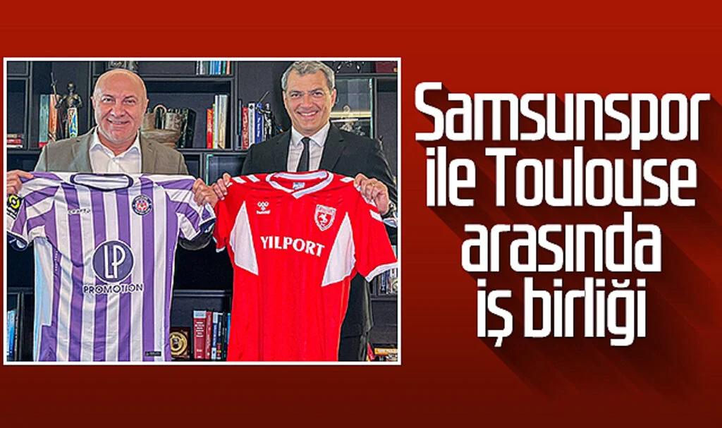 Samsunspor ile Toulouse arasında iş birliği