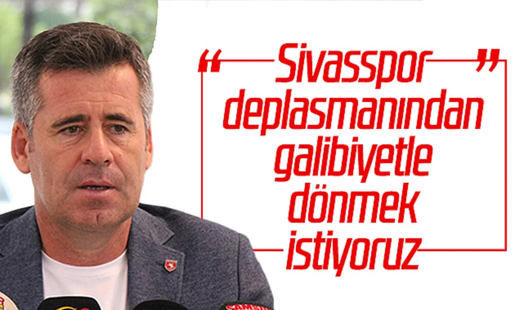 Samsunspor Teknik Direktörü Hüseyin Eroğlu: "Sivasspor deplasmanından galibiyetle dönmek istiyoruz"