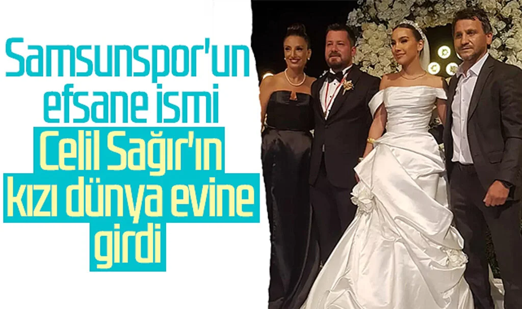 Samsunspor'un efsane ismi Celil Sağır'ın kızı dünya evine girdi