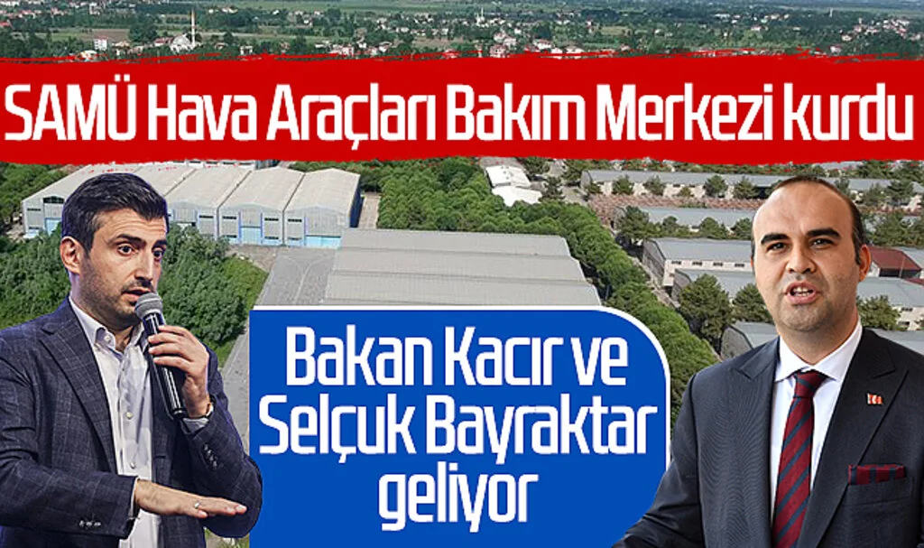 SAMÜ Hava Araçları Bakım Merkezi kurdu! Bakan Fatih Kacır ve Selçuk Bayraktar geliyor...