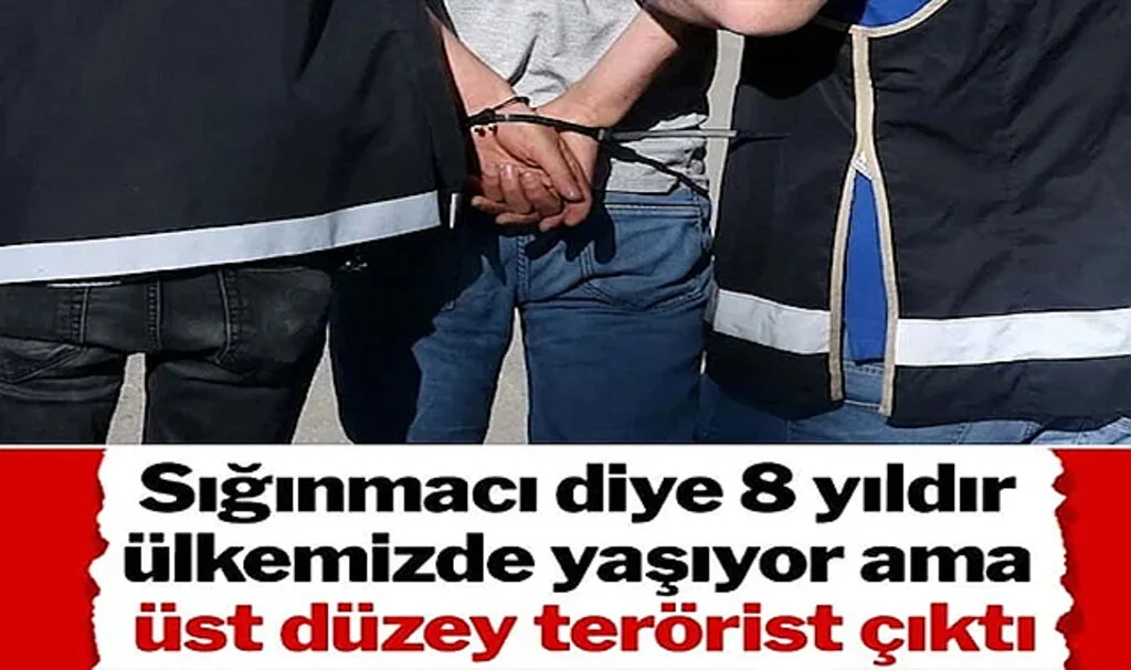 Sığınmacı Diye 8 Yıldır Ülkemizde Yaşıyor Ama Üst Düzey Terörist Çıktı