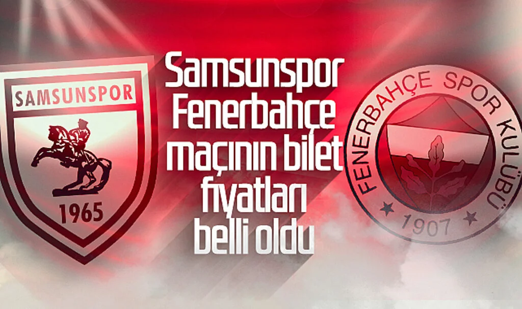 Son Dakika! Samsunspor-Fenerbahçe Maçının Bilet Fiyatları Belli Oldu