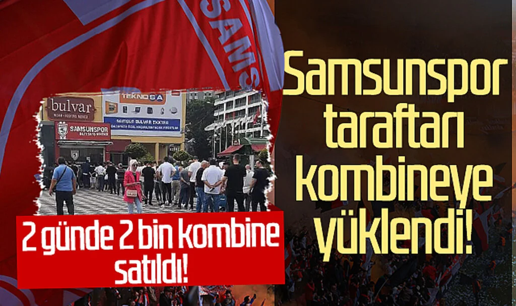 Son Dakika! Samsunspor Taraftarı Kombineye Yüklendi! 2 Günde 2 Bin Kombine Satıldı...