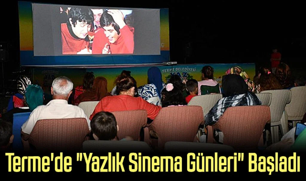 Terme'de "Yazlık Sinema Günleri" Başladı