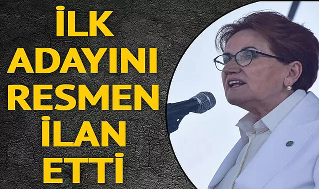 Akşener İlk Belediye Başkan Adayını İlan Etti!