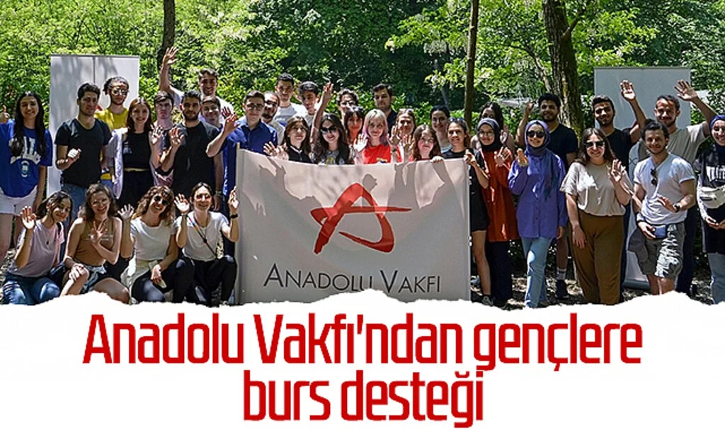 Anadolu Vakfı'ndan gençlere burs desteği