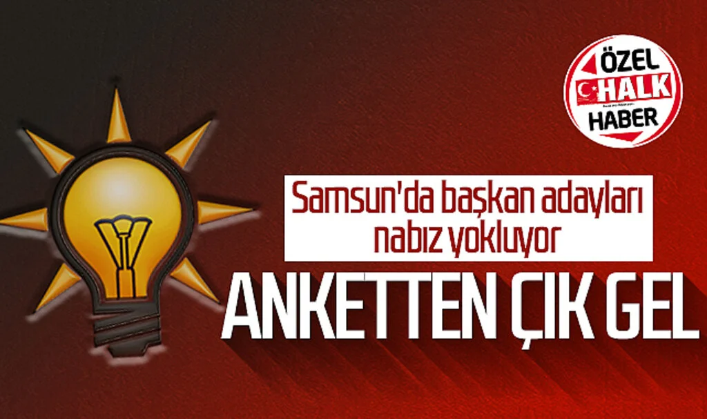 Anketten çık gel! Samsun'da AK Parti'nin başkan adayları nabız yokluyor
