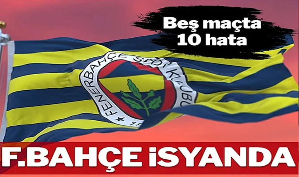 Beş Maçta 10 Hata… Fenerbahçe İsyanda!