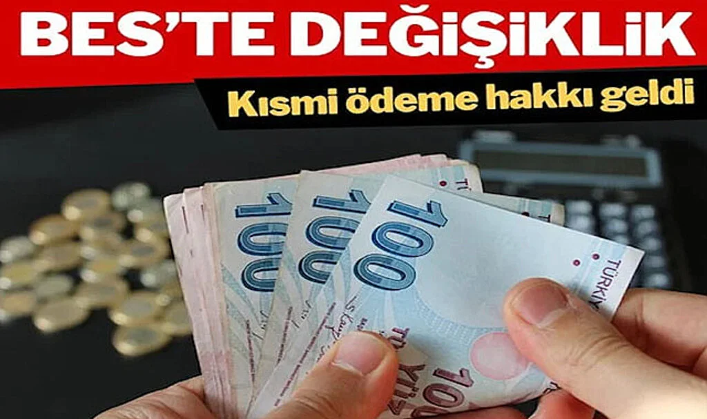 Bireysel Emeklilik Sistemi (BES) Kısmen Ödeme Hakkı Yürürlükte