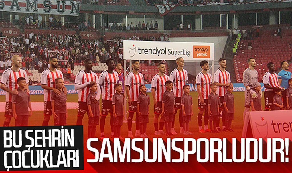 Bu şehrin çocukları Samsunsporludur!