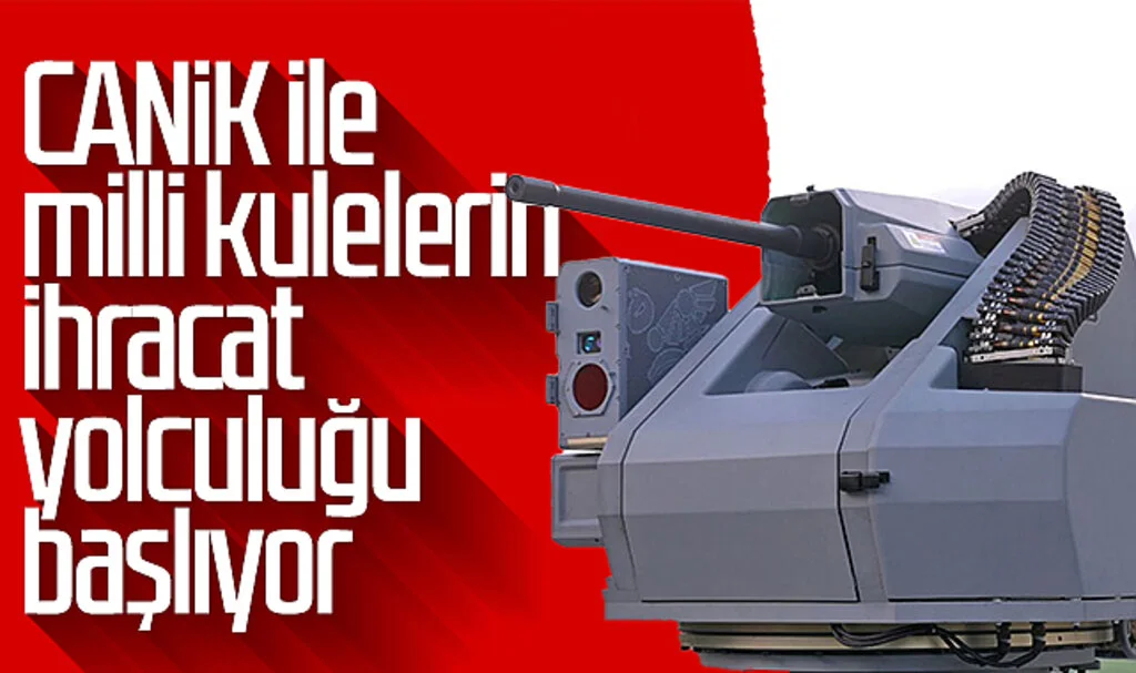 CANiK ile milli kulelerin ihracat yolculuğu başlıyor