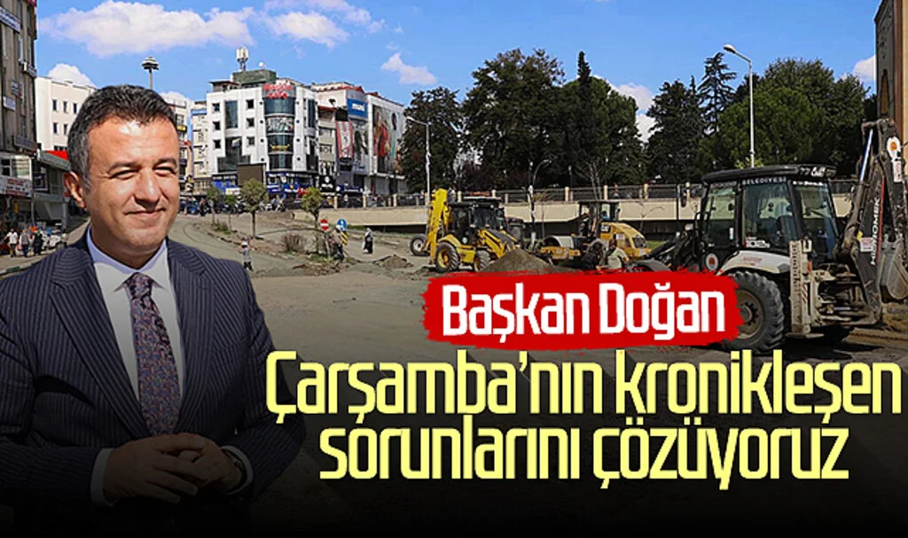 Çarşamba Belediye Başkanı Halit Doğan: "İlçenin Kronikleşen Sorunlarını Çözüyoruz"