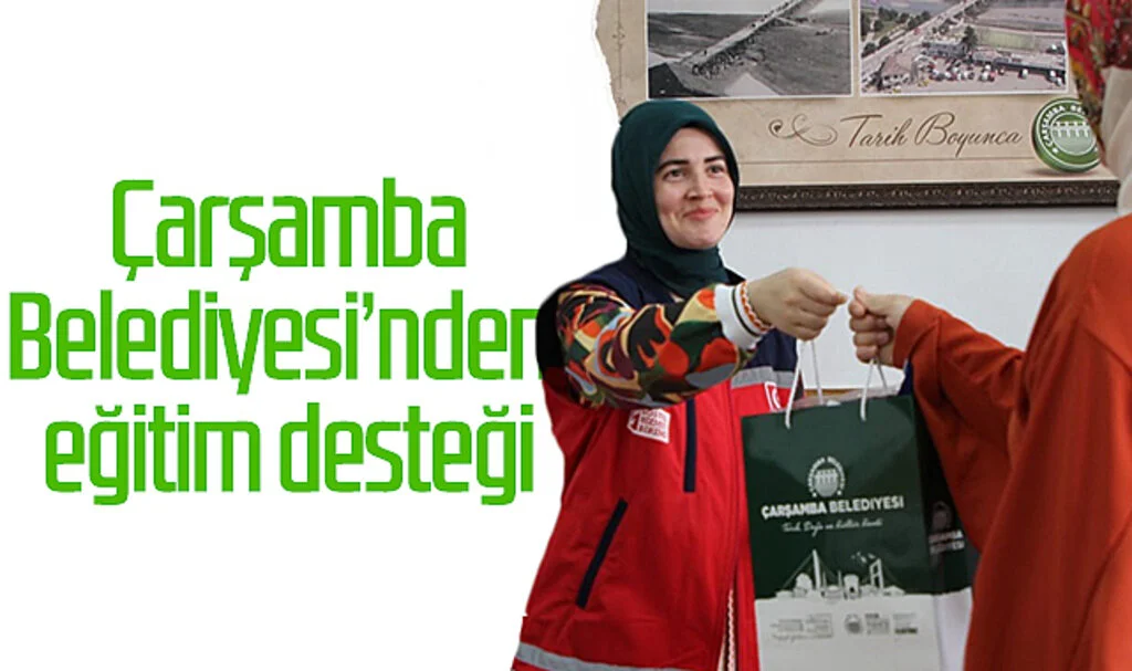 Çarşamba Belediyesi'nden eğitim desteği 