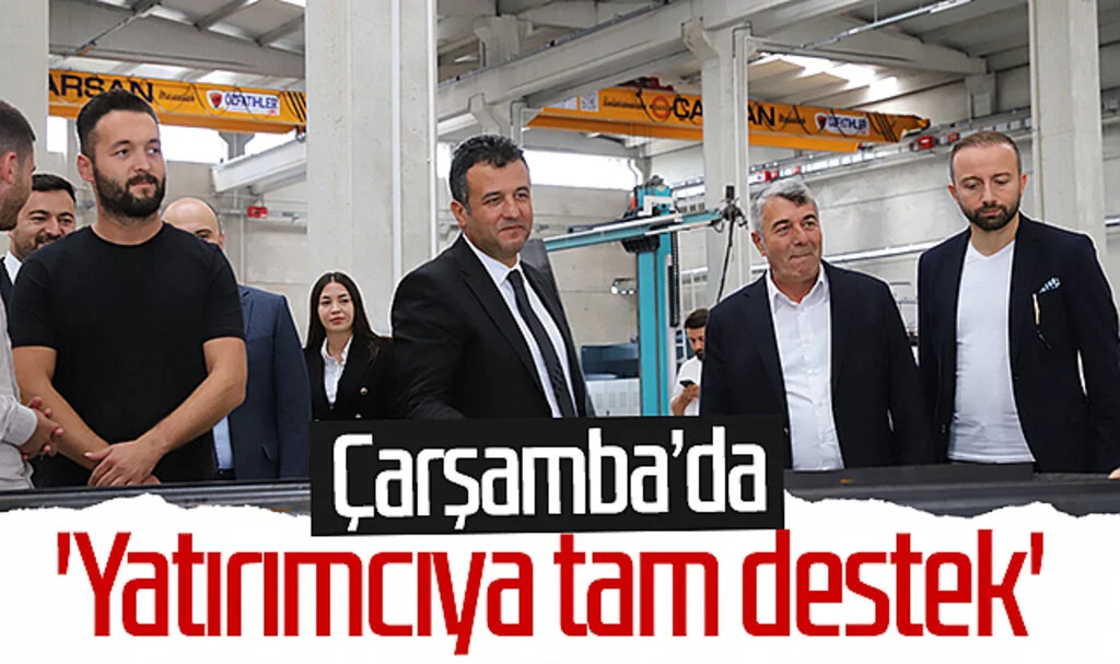 Çarşamba'da 'yatırımcıya tam destek'