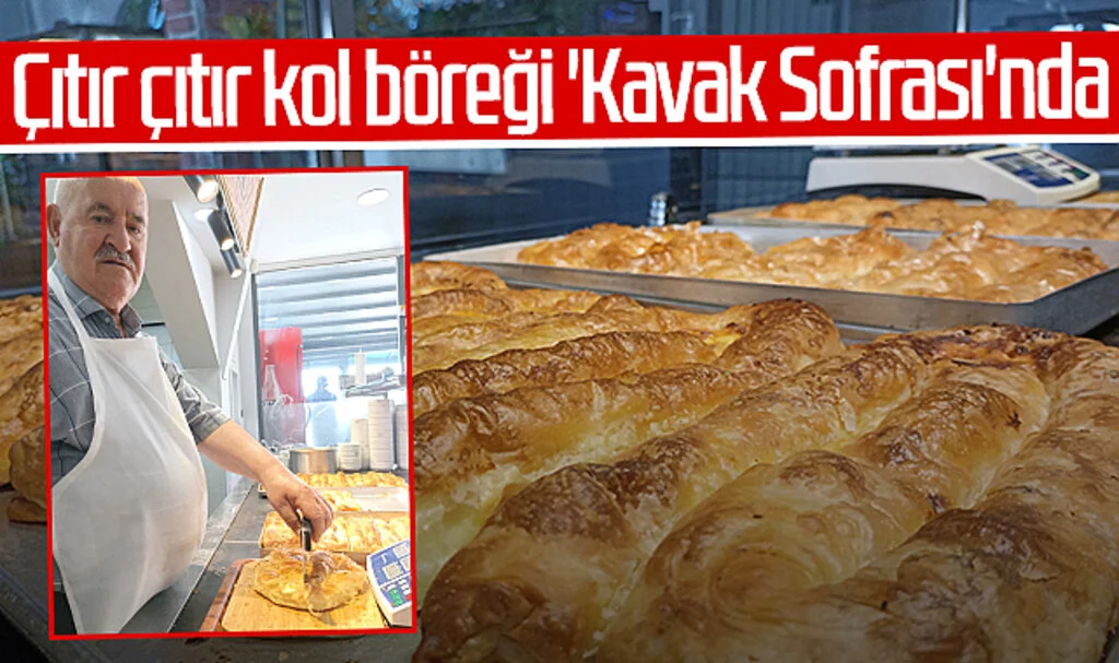 Çıtır çıtır kol böreği 'Kavak Sofrası'nda