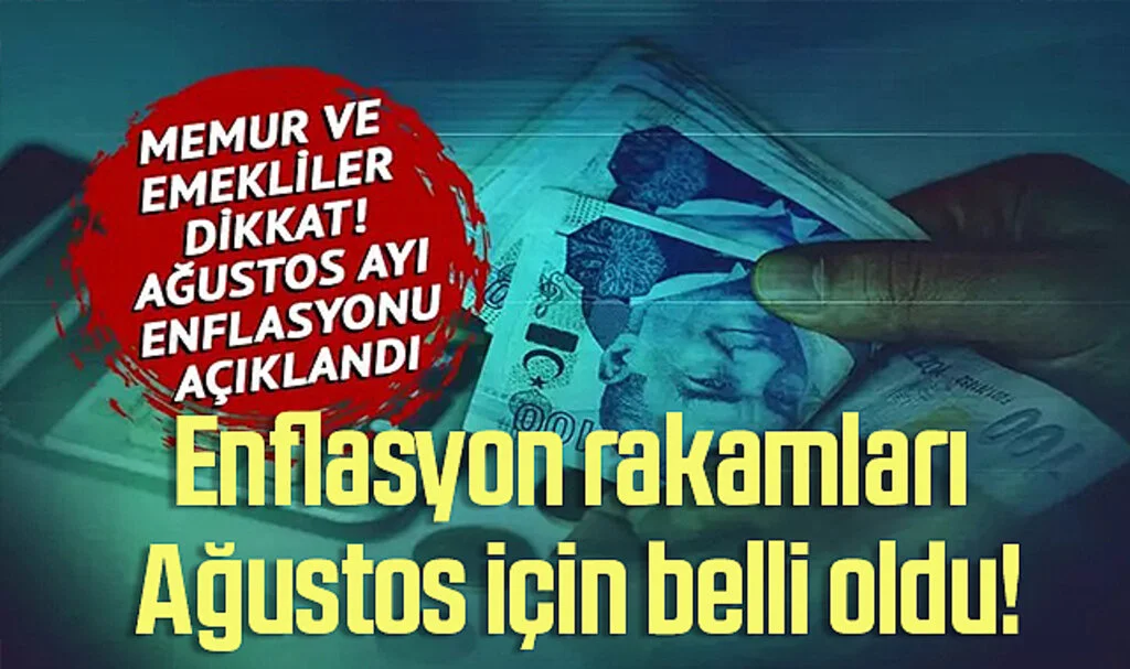 Enflasyon rakamları Ağustos için belli oldu!
