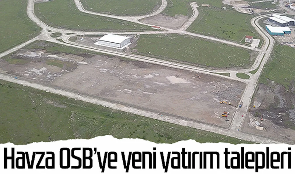 Havza OSB’ye yeni yatırım talepleri