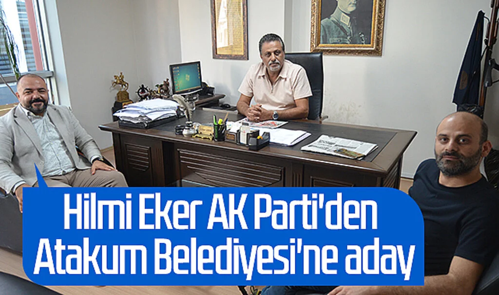 Hilmi Eker AK Parti'den Atakum Belediyesi'ne aday