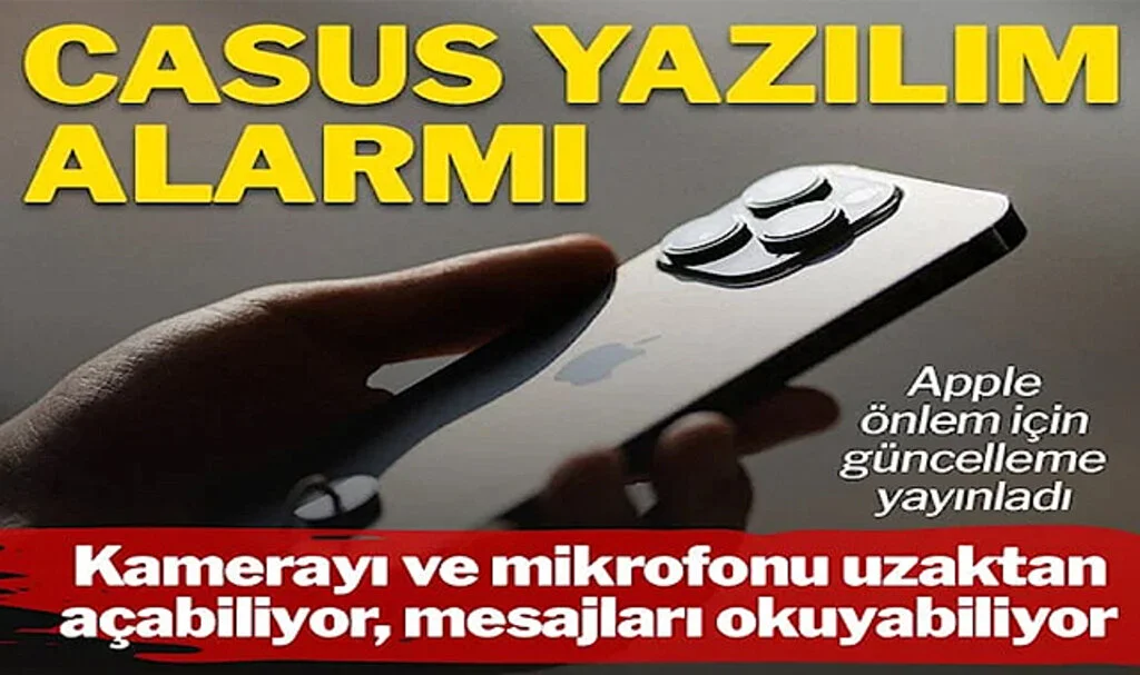 iPhone ve iPad’ler İçin Casus Yazılım Alarmı! Apple güncelleme yayınladı