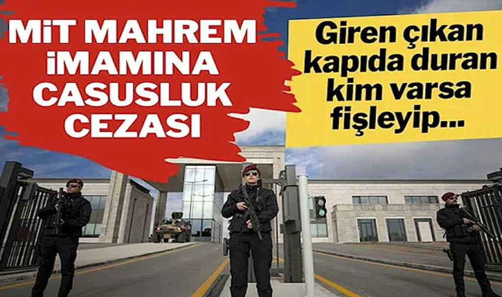 MİT Mahrem İmamına Casusluktan Hapis Cezası