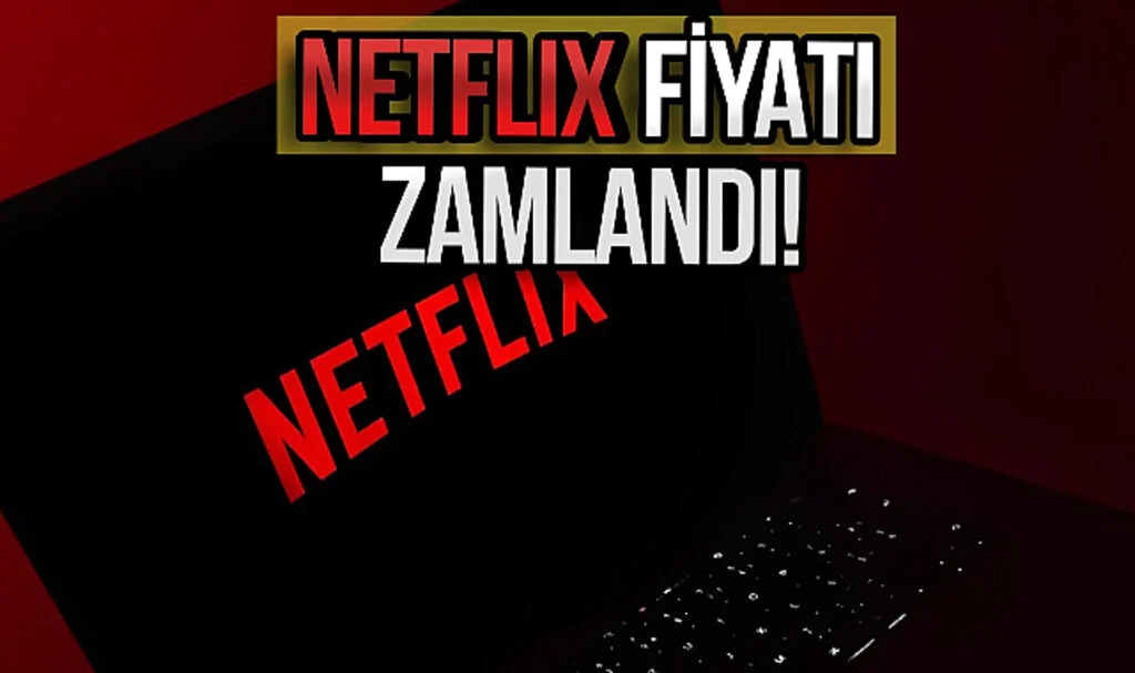 Netflix Türkiye Abonelik Ücretlerine Zam Yaptı: Fiyatlar 200 Liraya Dayandı!