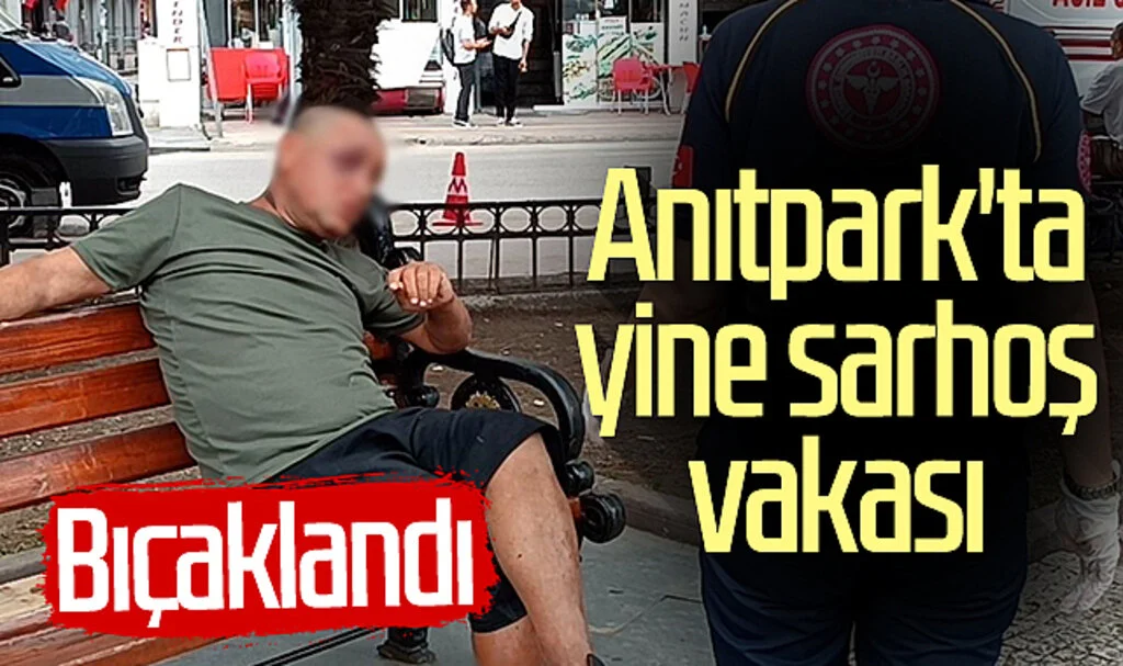 Samsun Anıtpark'ta yine sarhoş vakası! Bıçaklandı...