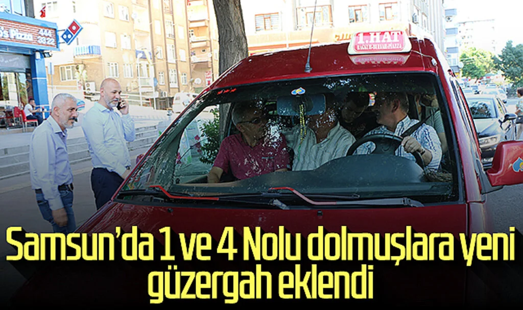 Samsun'da 1 ve 4 Nolu Dolmuşlara Yeni Güzergah Eklendi 
