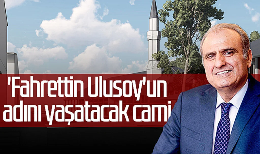 Samsun'da 'Fahrettin Ulusoy'un adını yaşatacak cami