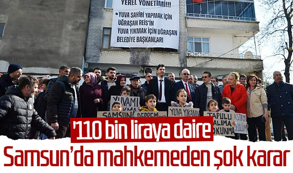 Samsun'da mahkemeden şok karar; '110 bin liraya daire'