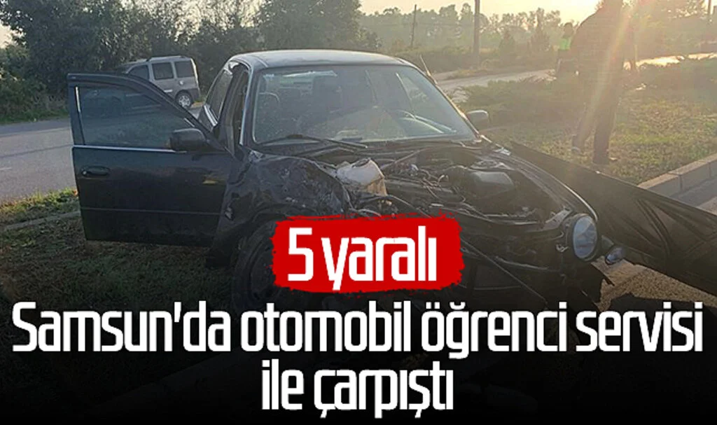 Samsun'da Otomobil Öğrenci Servisi ile Çarpıştı: 5 Yaralı