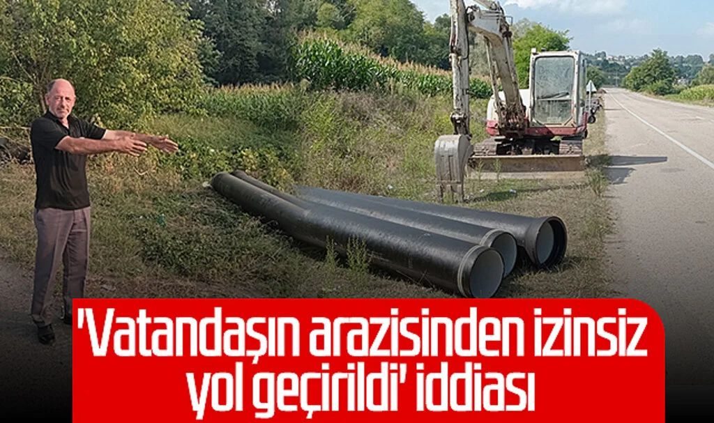 Samsun'da 'vatandaşın arazisinden izinsiz yol geçirildi' iddiası