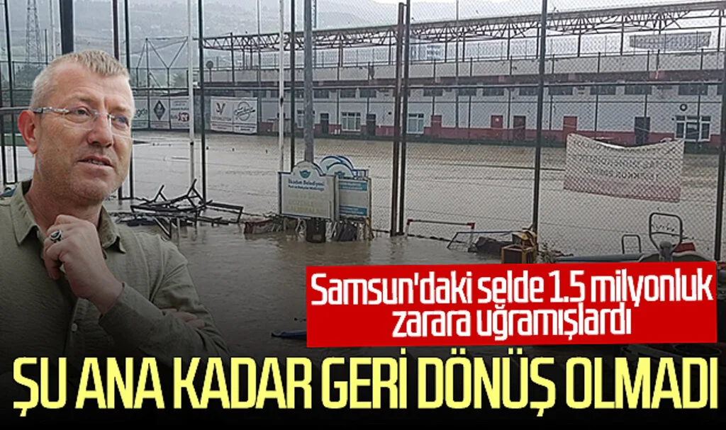 Samsun'daki selde 1.5 milyon liralık zarara uğramışlardı! 'Şu ana kadar geri dönüş olmadı'