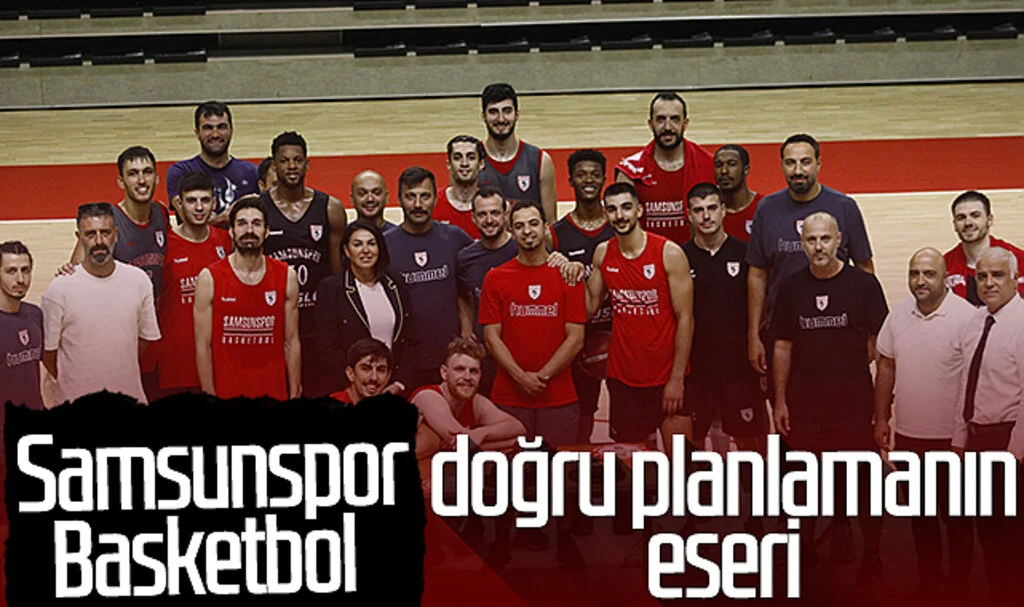 Samsunspor Basketbol doğru planlamanın eseri