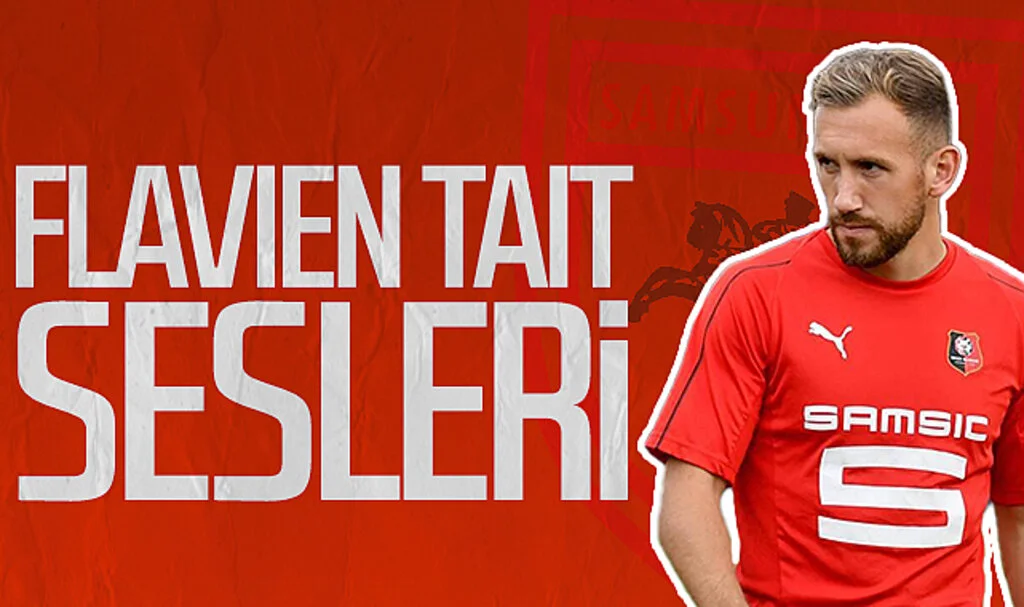 Samsunspor’da Flavien Tait sesleri