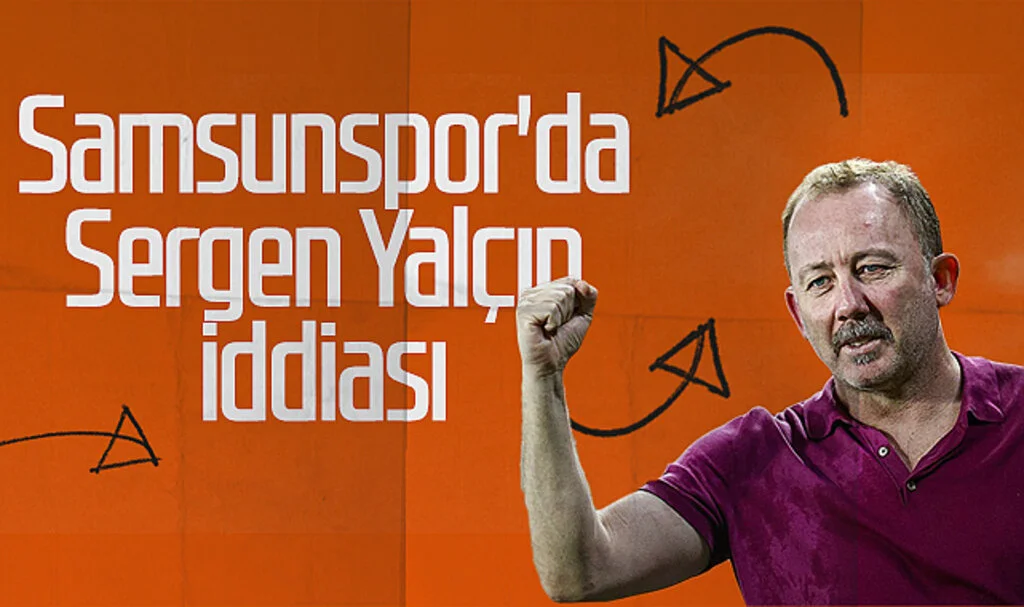 Samsunspor'da Sergen Yalçın iddiası