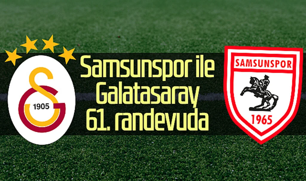 Samsunspor ile Galatasaray, 61. randevuda