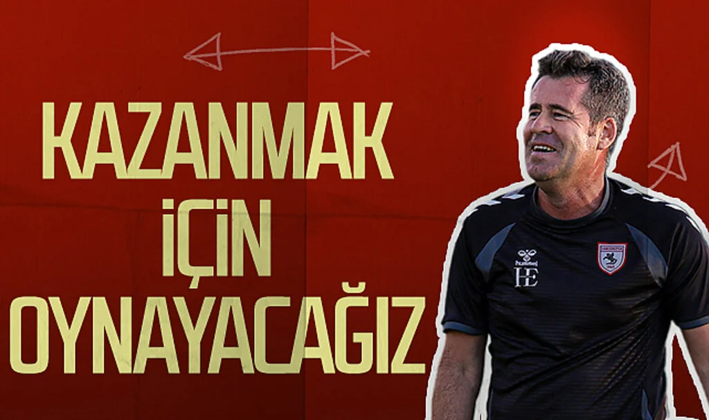 Samsunspor Teknik Direktörü Hüseyin Eroğlu: Kazanmak için oynayacağız