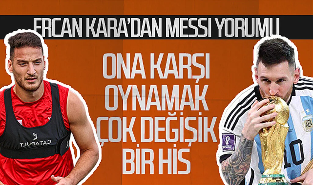 Samsunsporlu Ercan Kara'dan Lionel Messi yorumu: "Ona karşı oynamak çok değişik bir his"