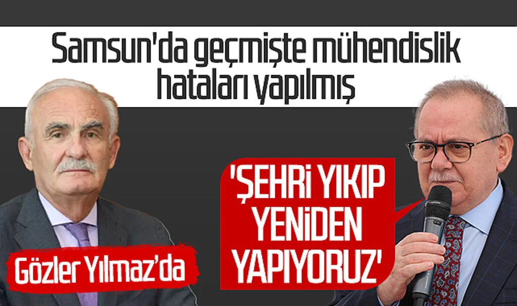 Samsun'da geçmişte mühendislik hataları yapılmış! SBB Başkanı Mustafa Demir: "Şehri yeniden yıkıp yapıyoruz"