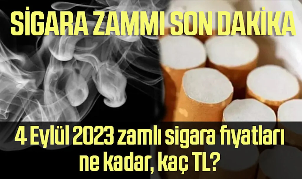 SİGARA ZAMMI SON DAKİKA: 4 Eylül 2023 zamlı sigara fiyatları ne kadar, kaç TL? En düşük ve en pahalı sigara fiyatları...
