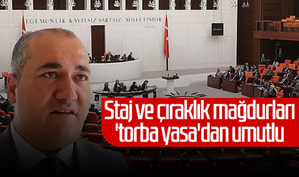 Staj ve çıraklık mağdurları 'torba yasa'dan umutlu