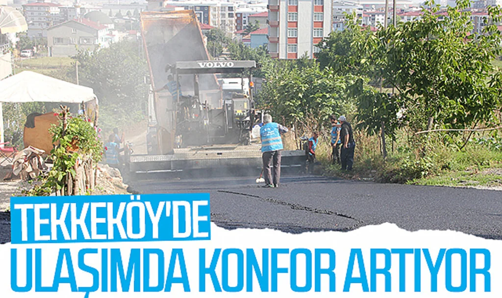 Tekkeköy'de ulaşımda konfor artıyor