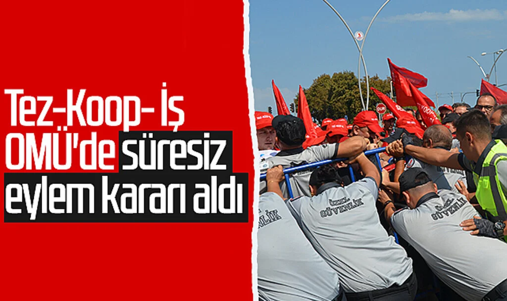 Tez-Koop- İş OMÜ'de süresiz eylem kararı aldı 