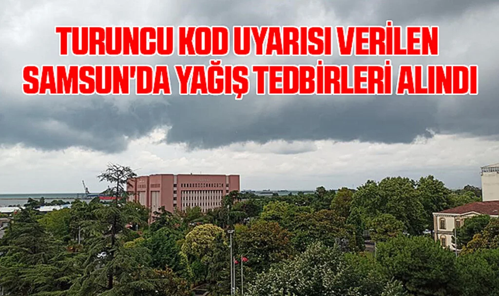 Turuncu Kod Uyarısı Verilen Samsun'da Yağış Tedbirleri Alındı