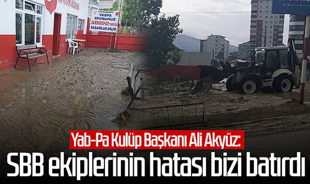 Yab-Pa Kulüp Başkanı Ali Akyüz: 'Samsun Büyükşehir Belediyesi ekiplerinin hatası bizi batırdı'