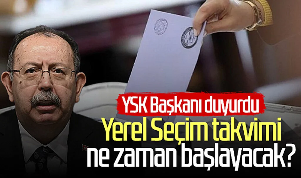 Yerel Seçim takvimi ne zaman başlayacak? YSK Başkanı duyurdu...