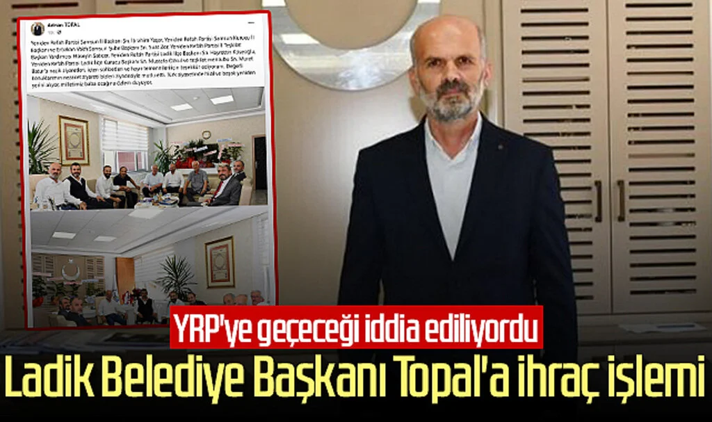 YRP'ye geçeceği iddia ediliyordu! Ladik Belediye Başkanı Adnan Topal'a ihraç işlemi 