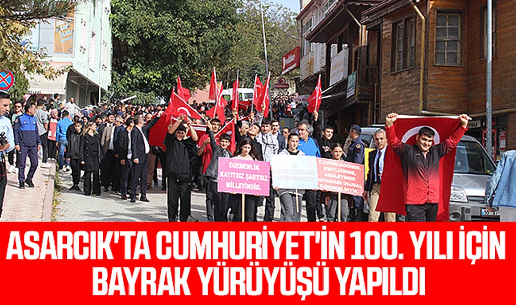Asarcık'ta Cumhuriyet'in 100. yılı için bayrak yürüyüşü yapıldı