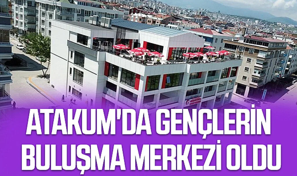 Atakum'da Gençlerin Buluşma Merkezi Oldu