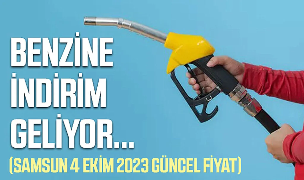 Benzine İndirim Geliyor... (Samsun 4 Ekim 2023 Güncel Fiyat) İşte detaylar...